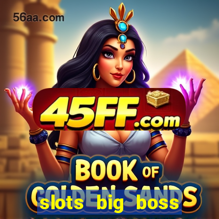 slots big boss paga mesmo